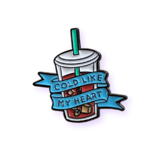 Cold like my heart iced coffee pin