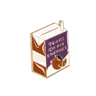 Tears of my enemies juice box pin